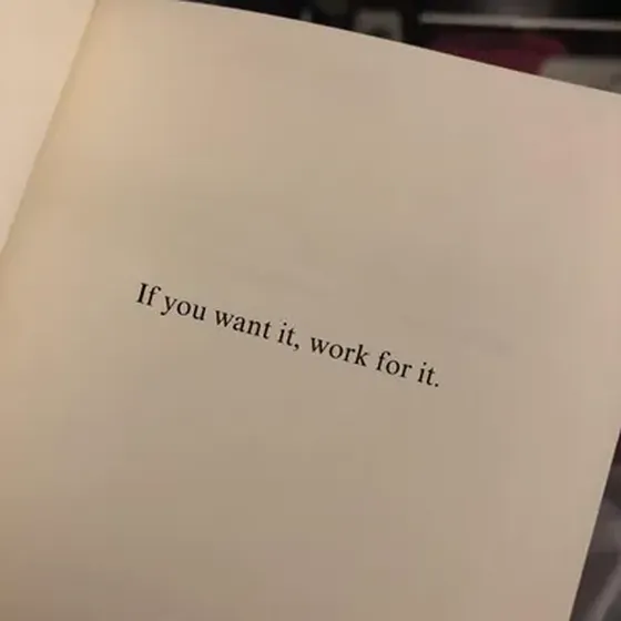 Açık bir kitap sayfası: If you want it, work for it